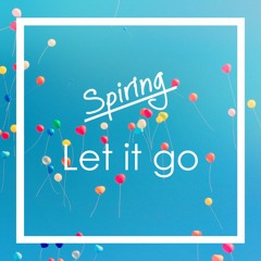 Spiring  - Let it Go | BUY = FREE DOWNLOAD