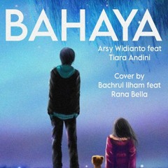Arsy Widianto feat Tiara Andini - Bahaya (Cover by Bachrul Ilham feat Rana Bella)