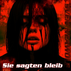 Sie sagten bleib