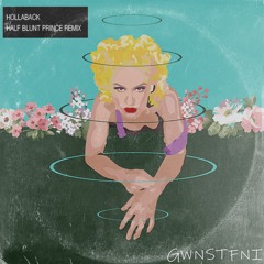 Gwen Stefani - Hollaback Girl (Half Blunt Prince House Flip)