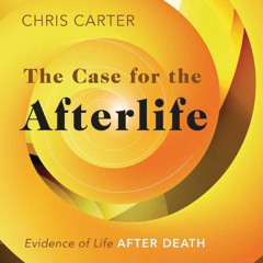 Mantz & Mitchell - 04-04-25 - The Case for the Afterlife