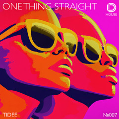 TIDEE - One Thing Straight