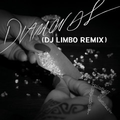 Rihanna - Diamonds (DJ Limbo Remix)