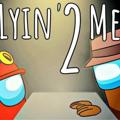 Lyin' 2 Me - Among US Song By CG5