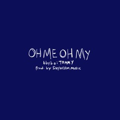 Oh Me Oh My (prod. by Shyheem Music)