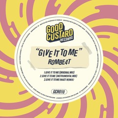 [PREMIERE] Rombeat - Give It To Me [Hiast Remix] [Good Custard]