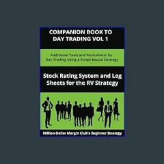 {READ} 🌟 COMPANION BOOK TO DAY TRADING VOL 1: Additional Tools and Worksheets for Day Trading Usin