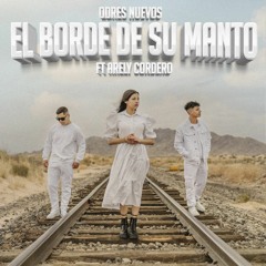 Odres Nuevos - El Borde De Su Manto (feat. Arely Cordero)