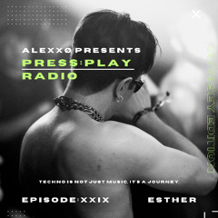 Press:Play Radio Episode XXIX - Odyssey Edition With Esther