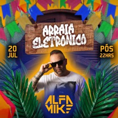 Alfa Mike In Arraia Eletrônico - Jul 24