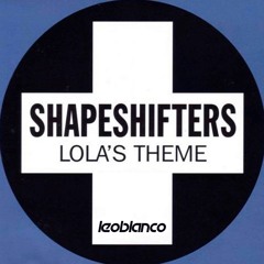 The Shapeshifters - Lola´s Theme (Leo Blanco Remix)