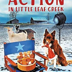 [View] EPUB KINDLE PDF EBOOK Action in Little Leaf Creek (A Little Leaf Creek Cozy My