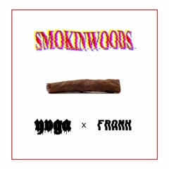 smokin woods w/ frank