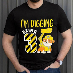 Rubble I'm Digging Being 3 Shirt