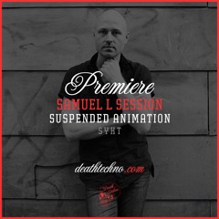 DT:Premiere | Samuel L Session - Suspended Animation [SYXT]