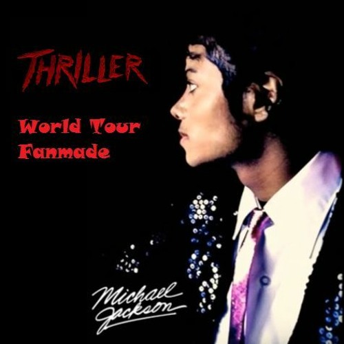 Michael Jackson Thriller World Tour Fanmade By J P Mj