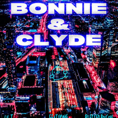 Bonnie and Clyde Ft BlessedPoison