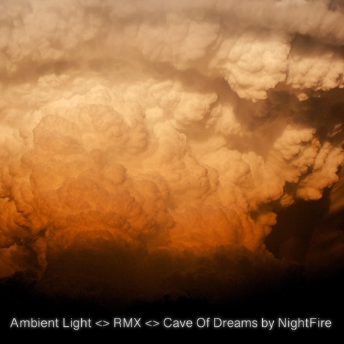 Cave Of Dreams by NightFire / Remix by Ambient Light