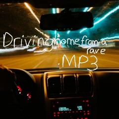 drivinghomefromarave.mp3