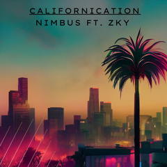 CALIFORNICATION Ft. ZKY (Prod. by UNKNWN)