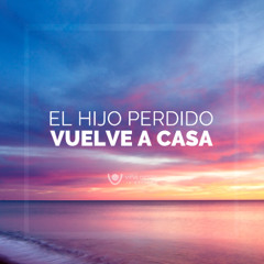 01-11-2025 - El Hijo perdido vuelve a casa - Ronald Steinvorth
