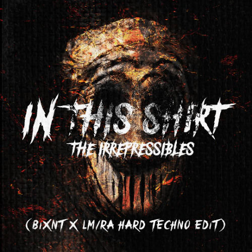 [FREE DL] IN THIS SHIRT (Hard Techno Edit) - LMRA x BIXNT