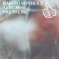 RAISTO SONIKA 2 ALBUM PREMIERE