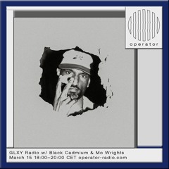 GLXY Radio w/ Black Cadmium & Mo Wrights - 15th March 2024