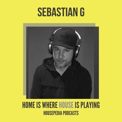 Home Is Where House Is Playing 8 [Housepedia Podcasts] I Sebastian G