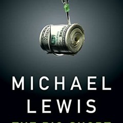 [View] [EPUB KINDLE PDF EBOOK] The Big Short: Inside the Doomsday Machine by  Michael Lewis 📚