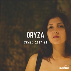 Trail Cast 49 - Oryza (IN)