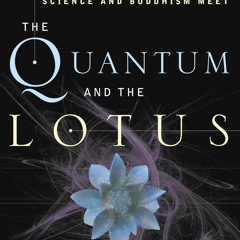 [PDF]⚡   EBOOK ⭐ The Quantum and the Lotus: A Journey to the Frontiers