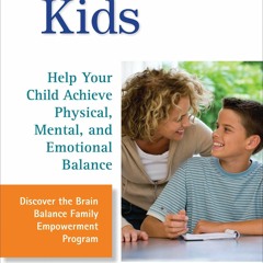 PDF(BOOK) Reconnected Kids: Help Your Child Achieve Physical, Mental, and Emotional Balanc