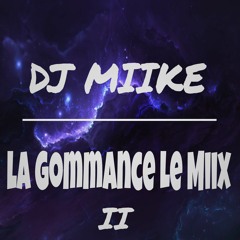 La Gommance Le Miix (✌🏾)  🎰