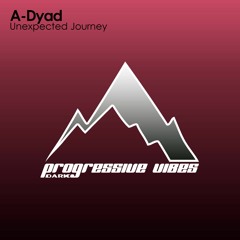 A-Dyad - Unexpected Journey (Original Mix)