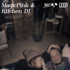 Bed of Roses Podcast LXXXV - MagicPink & Kitchen DJ