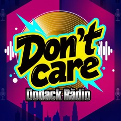 🎤 “DON’T CARE”.wav Dodakk Rádio