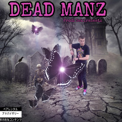 DEAD MANZ ( Prod Sekirabeatz )