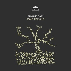 TR179 - Tenniscoats - 'Its My Recycle'
