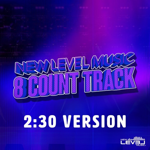 New Level Music Eight Count Track 2025-2026