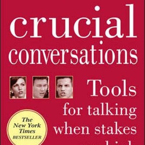 Stream Crucial Conversations: Tools for Talking When Stakes are High by  jamiyanadia | Listen online for free on SoundCloud