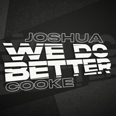 Joshua Cooke - We Do Better (VHS006)