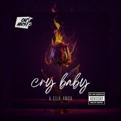 Out Music  Cry Baby  A Fila Anda Prod By All Effects