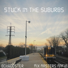 Stuck In The Suburbs (Mix Masters Mafia Remix)