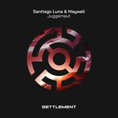 Santiago Luna & Maywell - Juggernaut (Extended Mix) (Settlement)