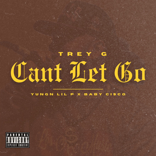 Cant Let Go (feat. Yungn Lil ’P & BABY CiSCO)