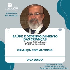 EM FAMILIA - SAUDE E DESENVOLVIMENTO DAS CRIANCAS - CRIANÇA COM AUTISMO - 05.04.24