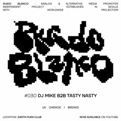 Tasty Nasty B2B Dj Mike  | Ruido Blanco 030