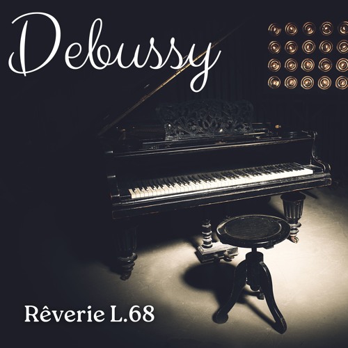 Claude Debussy - Rêverie L.68