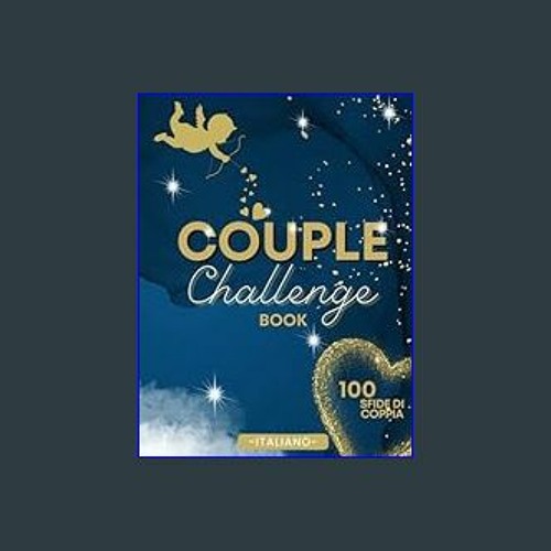Stream {PDF} 📕 Couple Challenge Book Italiano (Italian Edition) Hardcover  – November 27, 2023 DOWNLOA by Carbajaltisdalg